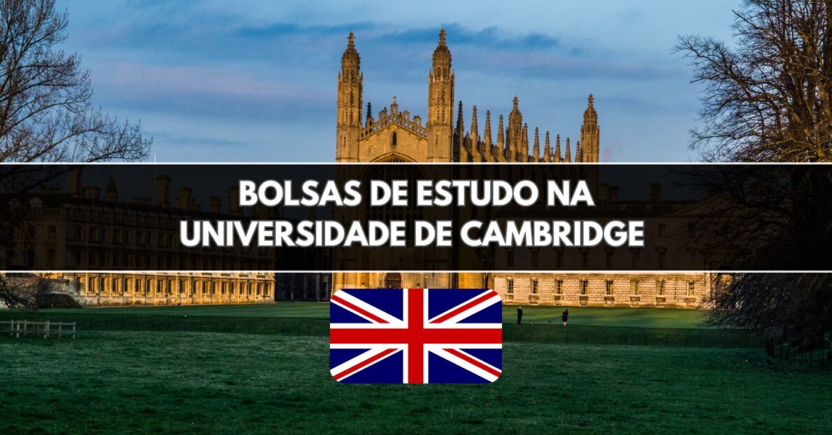 Estude fora do Brasil Cambridge oferta bolsas de estudo exclusivamente para brasileiros em cursos de graduação 