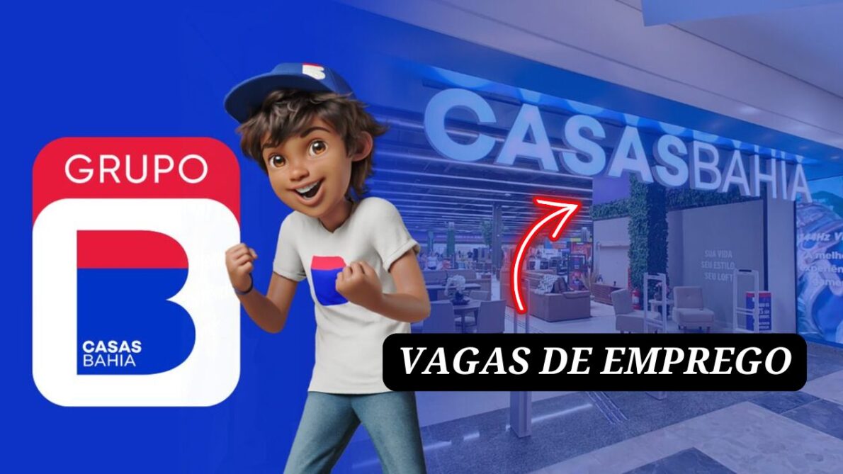 Grupo Casas Bahia abre vagas de emprego; Oportunidades incluindo presencial e híbrido para consultor de logística, especialista de dados, assistente de atendimentos e mais