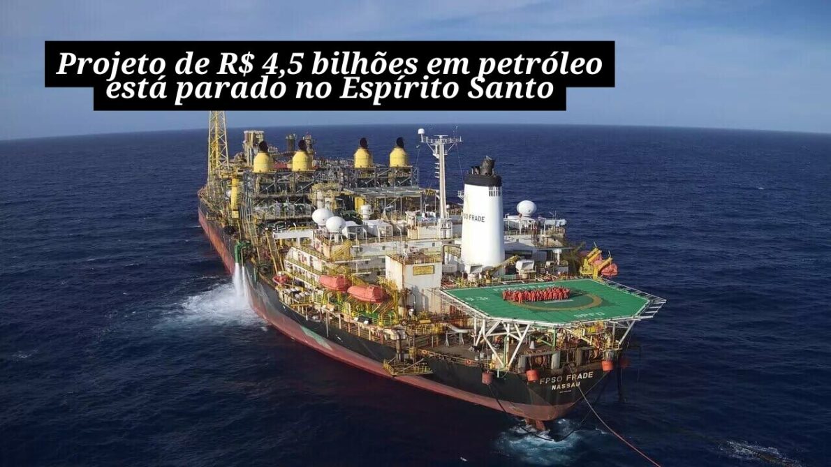 Investimento bilionário, de R$ 4,5 bilhões, em petróleo pela Prio no Espírito Santo está parado por falta de licença 