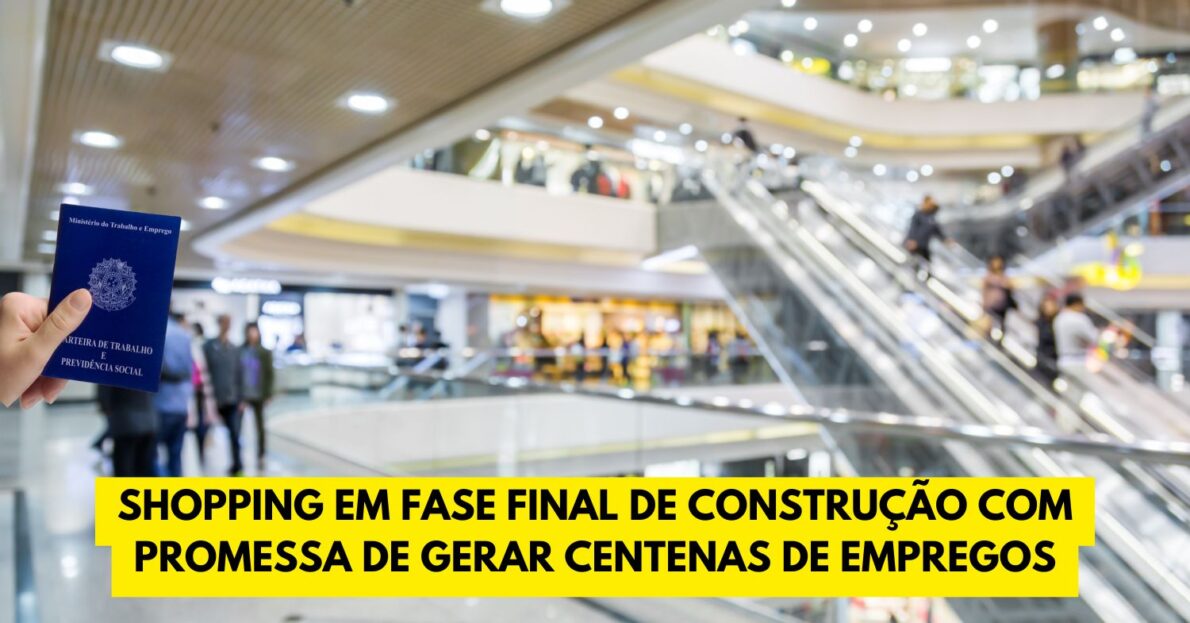 Novo shopping chega de surpresa com inauguração de 40 lojas e gerando centenas de empregos após investimentos de R$ 20 milhões!