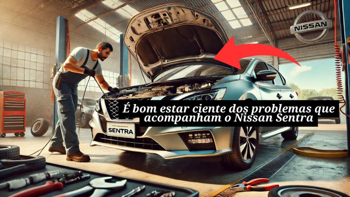 Os 9 problemas crônicos do Nissan Sentra 2.0 que todo proprietário e potencial comprador precisam conhecer