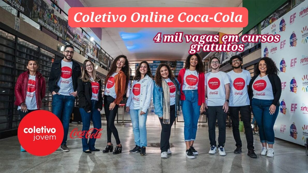 Pensando em se capacitar para o mercado de trabalho Coletivo Online Coca-Cola abre 4 mil vagas em cursos gratuitos para jovens