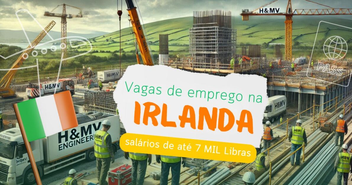 A H&MV Engineering contrata profissionais na Irlanda com salários que chegam a 7 mil libras. Confira as vagas disponíveis!