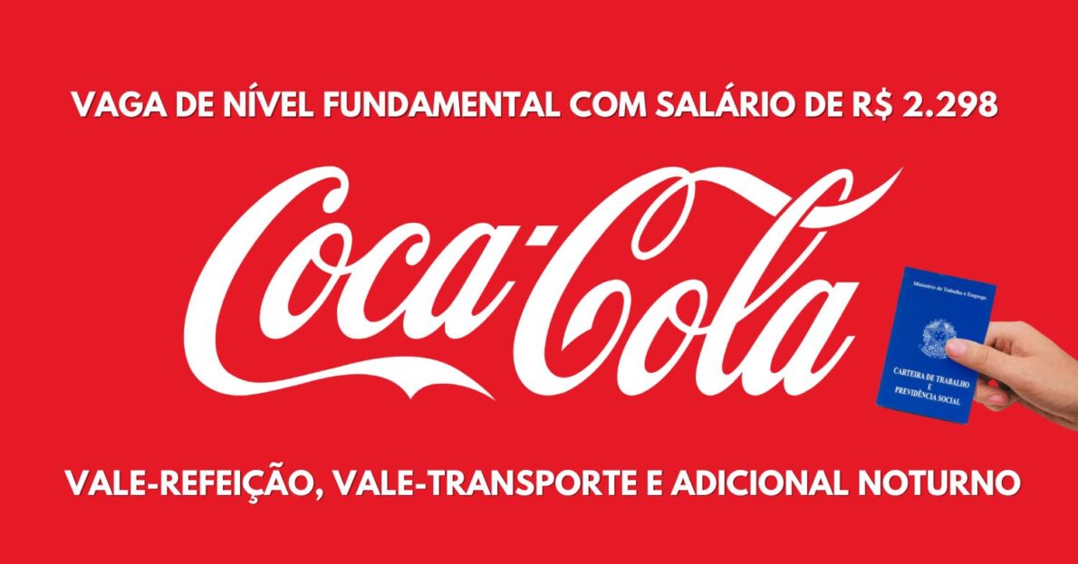 Processo seletivo aberto na Coca-Cola Femsa exigindo apenas ensino fundamental com remuneração de R$ 2.298 par atuar como Ajudante Operacional