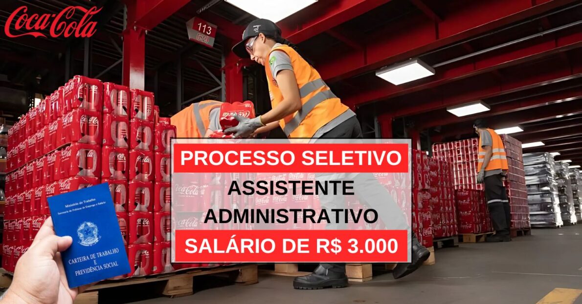 Processo seletivo aberto na Solar Coca-Cola exigindo apenas ensino médio com remuneração de até R$ 3 mil para atuar como Assistente Administrativo