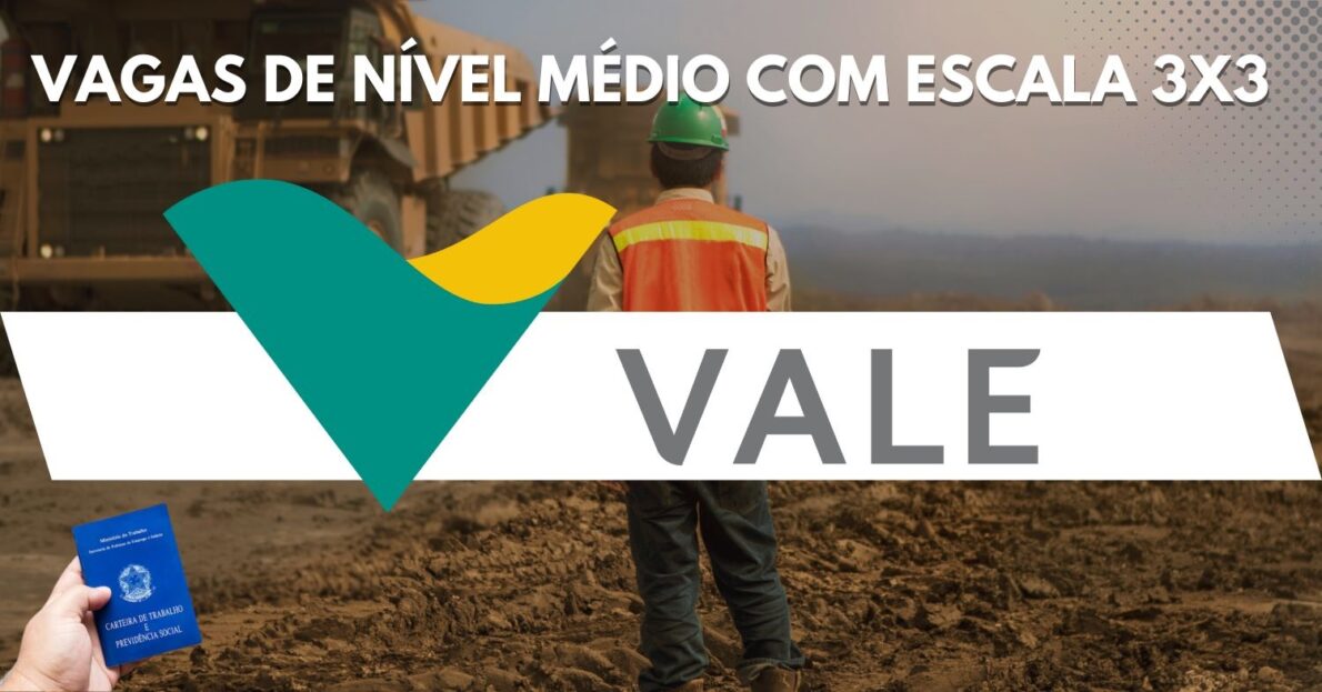 Que tal trabalhar 3 dias e folgar 3 dias Mineradora Vale abre processo seletivo exigindo ensino médio completo para atuar como Operador de Equipamentos e Instalações