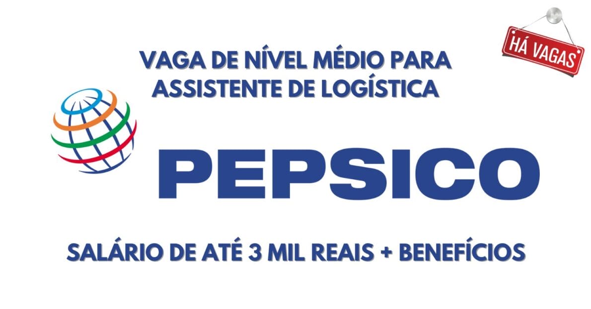 Que tal trabalhar na PepsiCo e ganhar até R$ 3.000 + vale-refeição, seguro de vida e outros benefícios Processo seletivo está aberto para atuar como Assistente de Logística