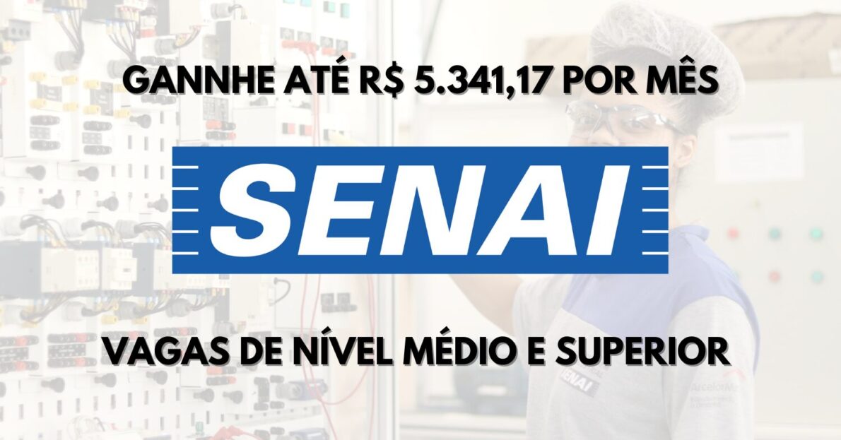 Quer trabalhar no SENAI e ganhar até R$ 5.341,17 Novo processo seletivo oferece vagas de nível médio e superior em diversas áreas