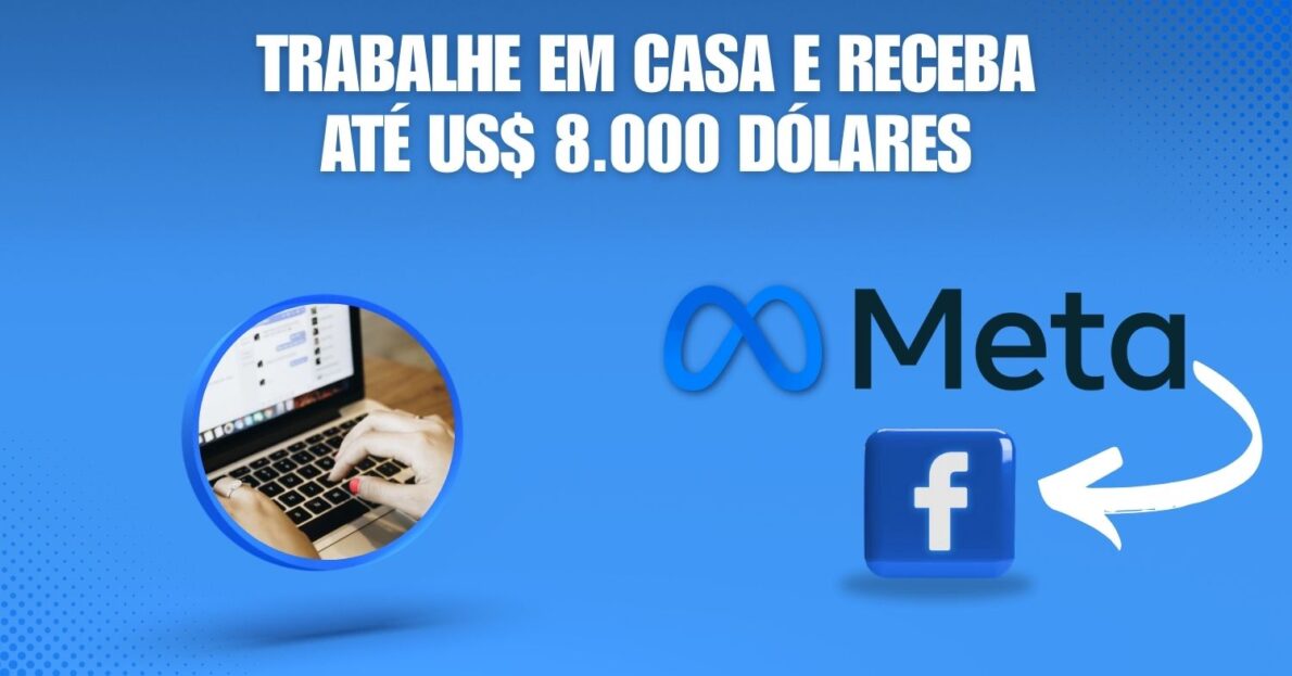 Trabalhe de casa na Meta (Facebook) e receba US$ 8.000 dólares multinacional de tecnologia oferece mais de 2.900 vagas home office, presenciais e hibridas ao redor do mundo!