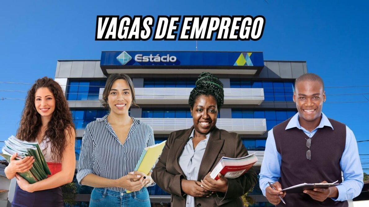 Uma das maiores instituições de ensino superior do Brasil está contratando! A Estácio anuncia várias vagas de emprego professores, coordenadores e mais; Confira como participar do processo seletivo