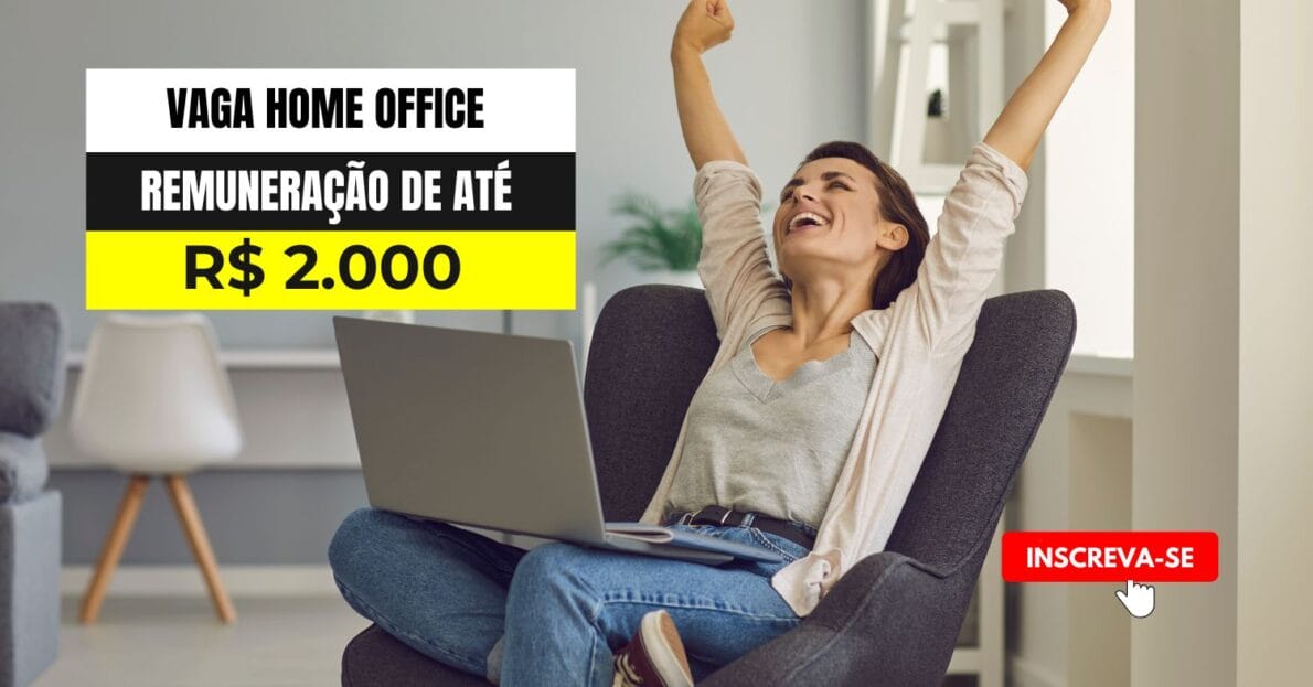 Vaga home office para quem tem ensino médio Trabalhe em casa e receba remuneração de R$ 2 mil reais + R$ 700,00 de auxílio combustível