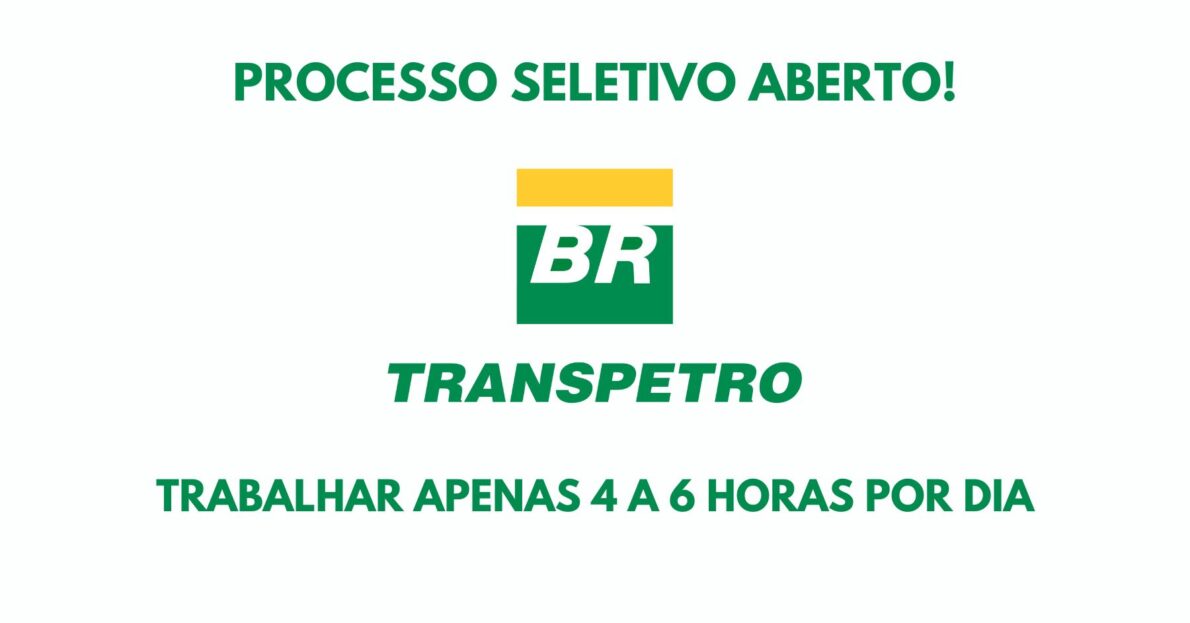 Quer trabalhar na Transpetro apenas 4 a 6 horas diárias? Processo seletivo está aberto na subsidiária da Petrobras sem necessidade de concurso 