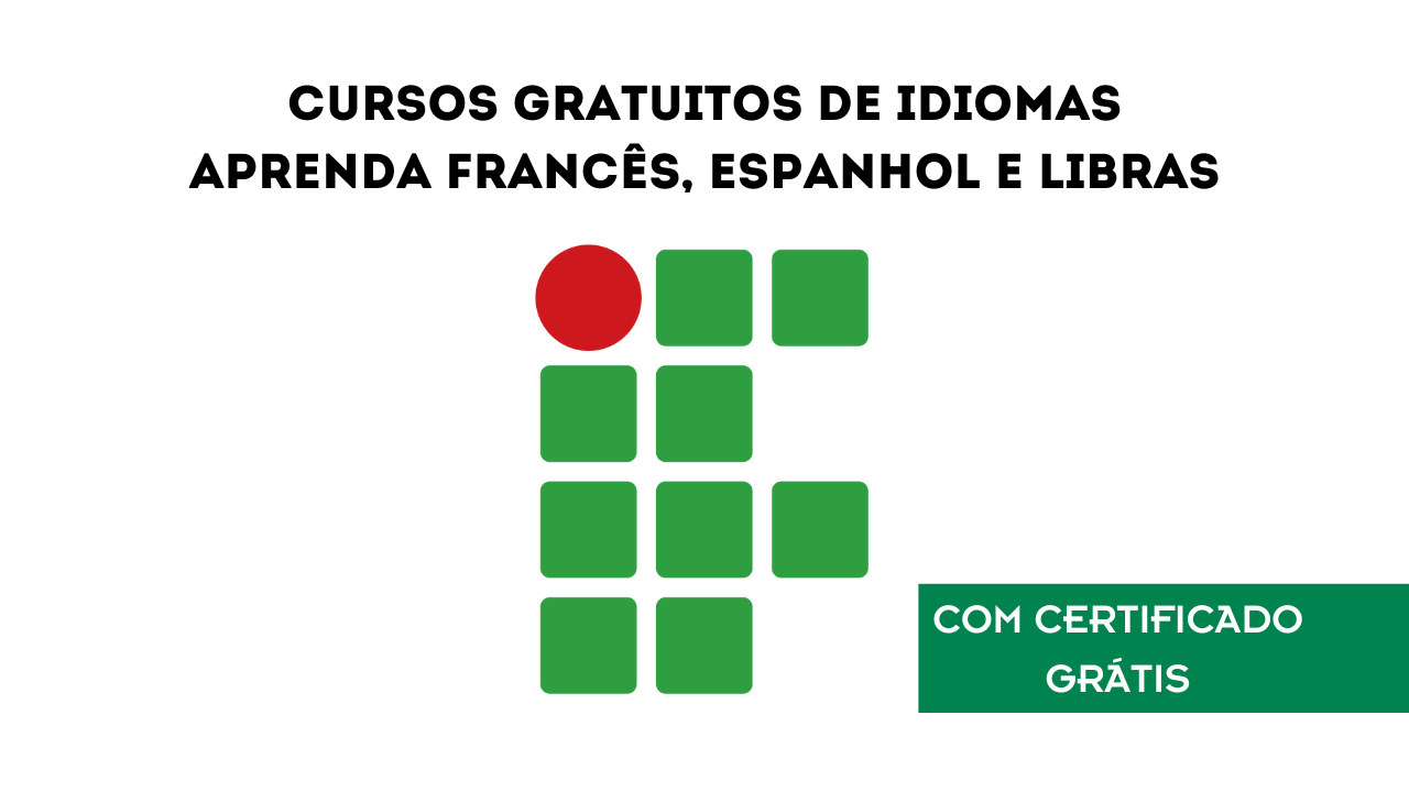 Estude no Instituto Federal! Cursos gratuitos de idiomas para aqueles que sonham em aprender uma nova língua.