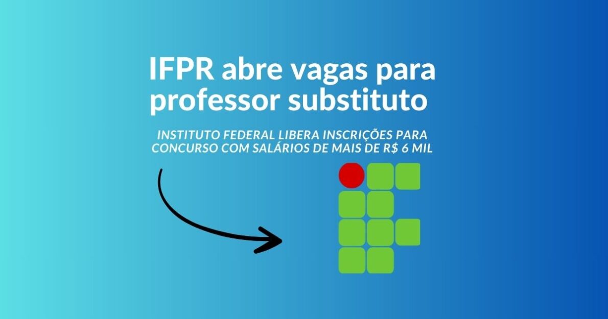 IFPR abre processo seletivo com salários de até R$ 6,3 mil. Inscrições encerram em 22 de outubro. Confira como garantir sua vaga