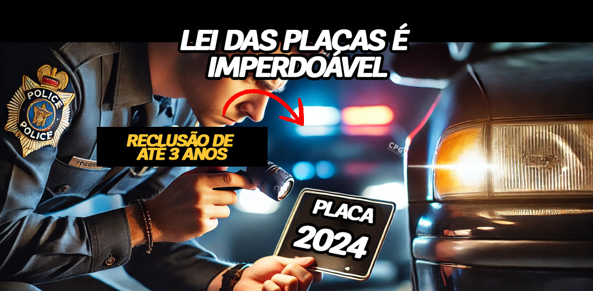 Nova lei endurece as regras para adulteração de placas de veículos, com prisão de até 6 anos e multas pesadas! Você está por dentro?