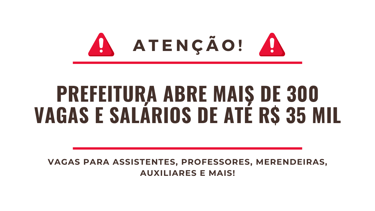 Concurso Público da prefeitura oferece muitas vagas de emprego com salários que chegam a R$ 35.000,78; inscrições abertas até 30 de outubro.