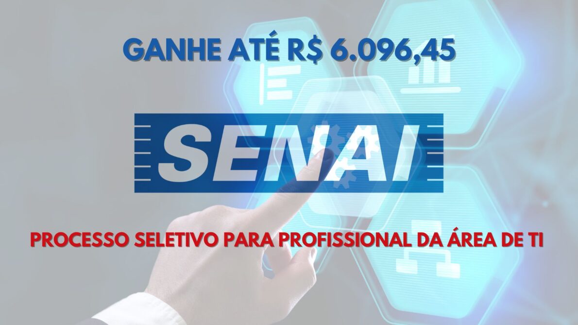 Trabalhe no SENAI com remuneração de R$ 6.096,45. Processo seletivo para profissional da área de TI está aberto e disponibiliza muitos benefícios 