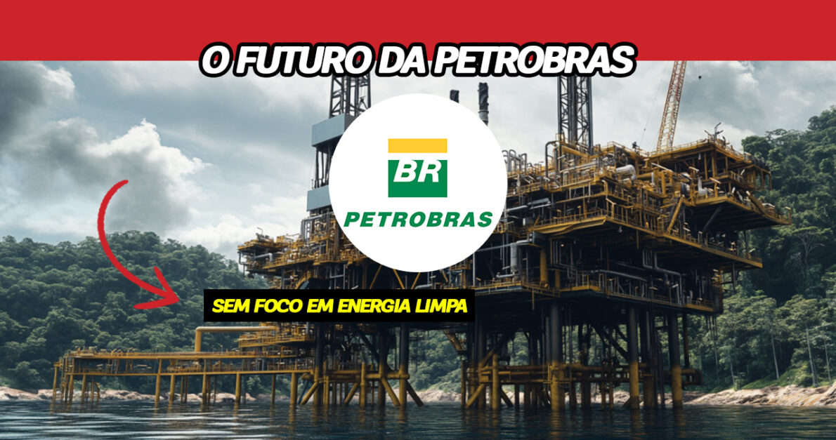 Petrobras planeja investir US$ 110 bilhões em petróleo e gás, ignorando energia limpa e gerando apreensão no mercado. Quais os impactos? (Imagem: Reprodução/Canva)