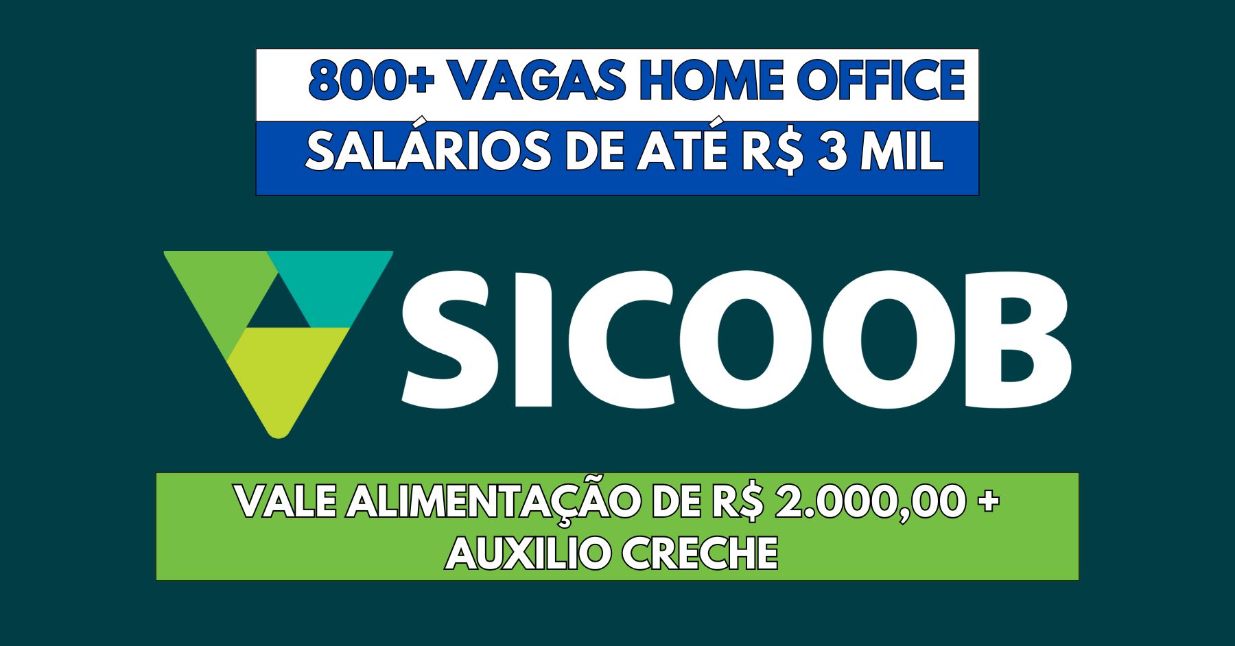 SICOOB abre mais de 800 vagas para o Brasil todo! Vagas home office, híbridas e presenciais com e sem experiência + salários médios de R$ 3 mil + R$ 2 mil em benefícios 