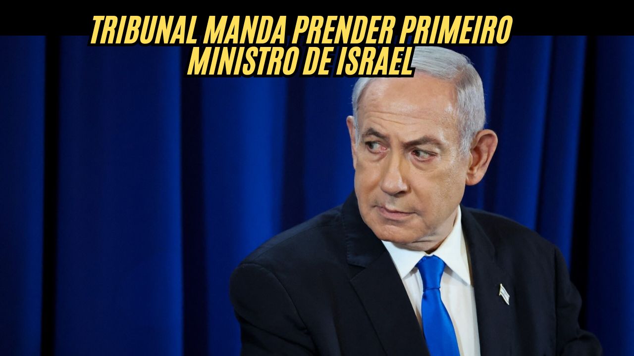 BOMBA: Tribunal Penal Internacional emite ordem de prisão contra Benjamin Netanyahu por crimes contra a humanidade!