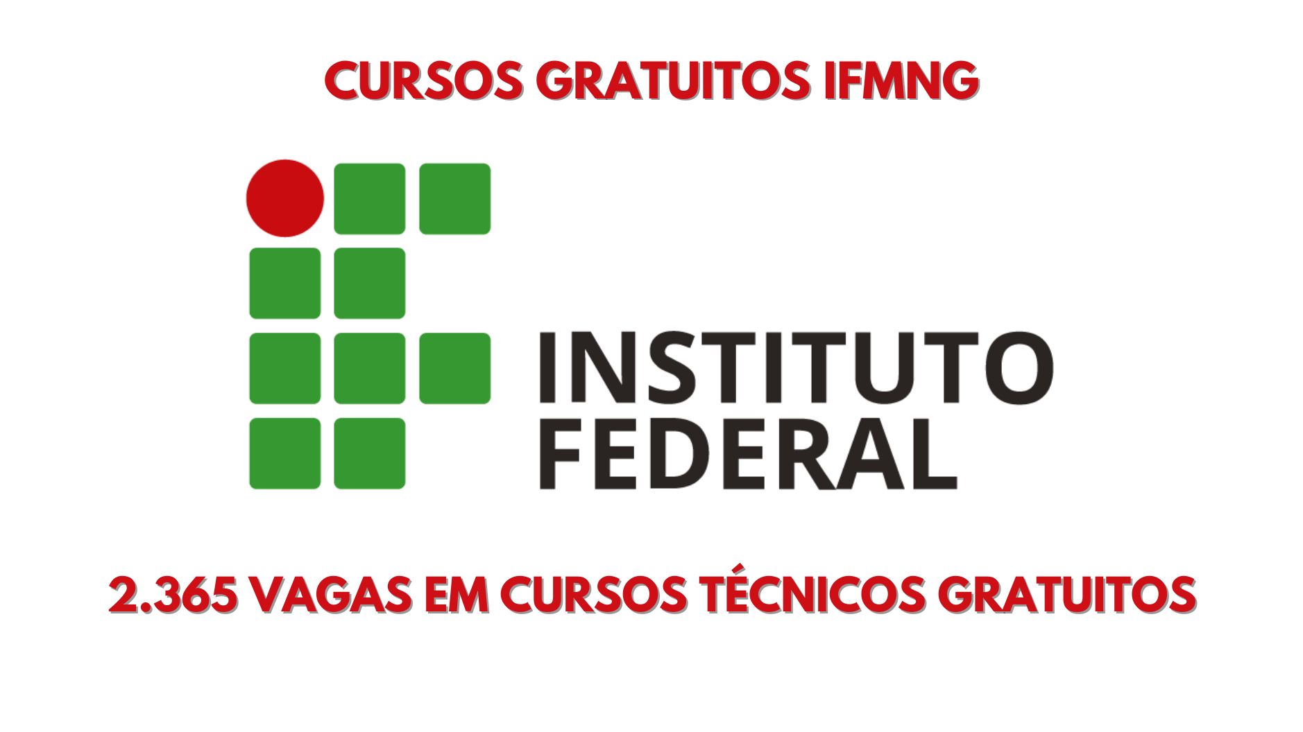 Estude no Instituo Federal - IF! 2.365 vagas em cursos técnicos gratuitos nas áreas de Informática, Meio Ambiente, Agroindústria e muito mais!