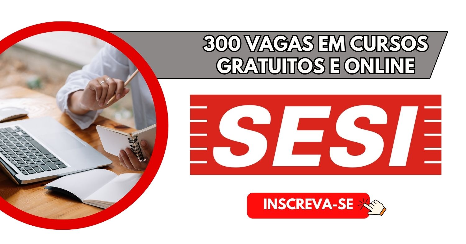 Cursos gratuitos e online! SESI-PE disponibiliza 300 vagas imperdíveis com carga horária de 12h