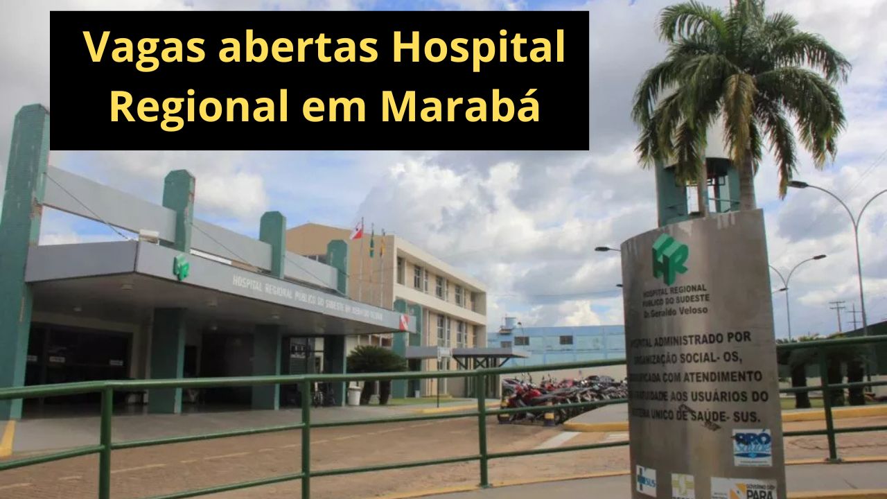 Emprego: Hospital Regional em Marabá abre vagas para vários cargos; veja como se inscrever