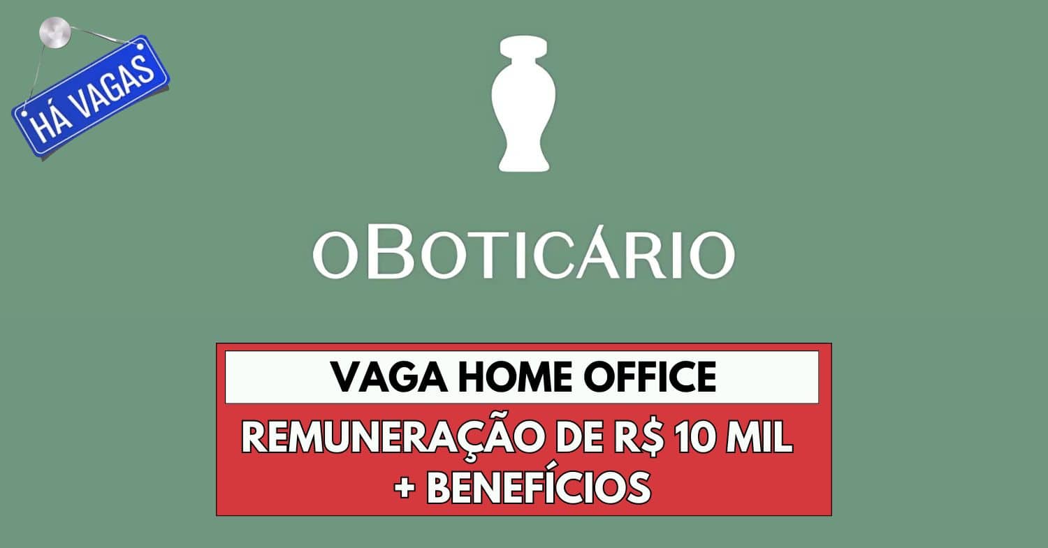 Grupo Boticário abre vaga home office com salário de R$ 10 mil e dezenas de benefícios para Especialista FP&A. Descubra como se inscrever e trabalhar no conforto de casa!