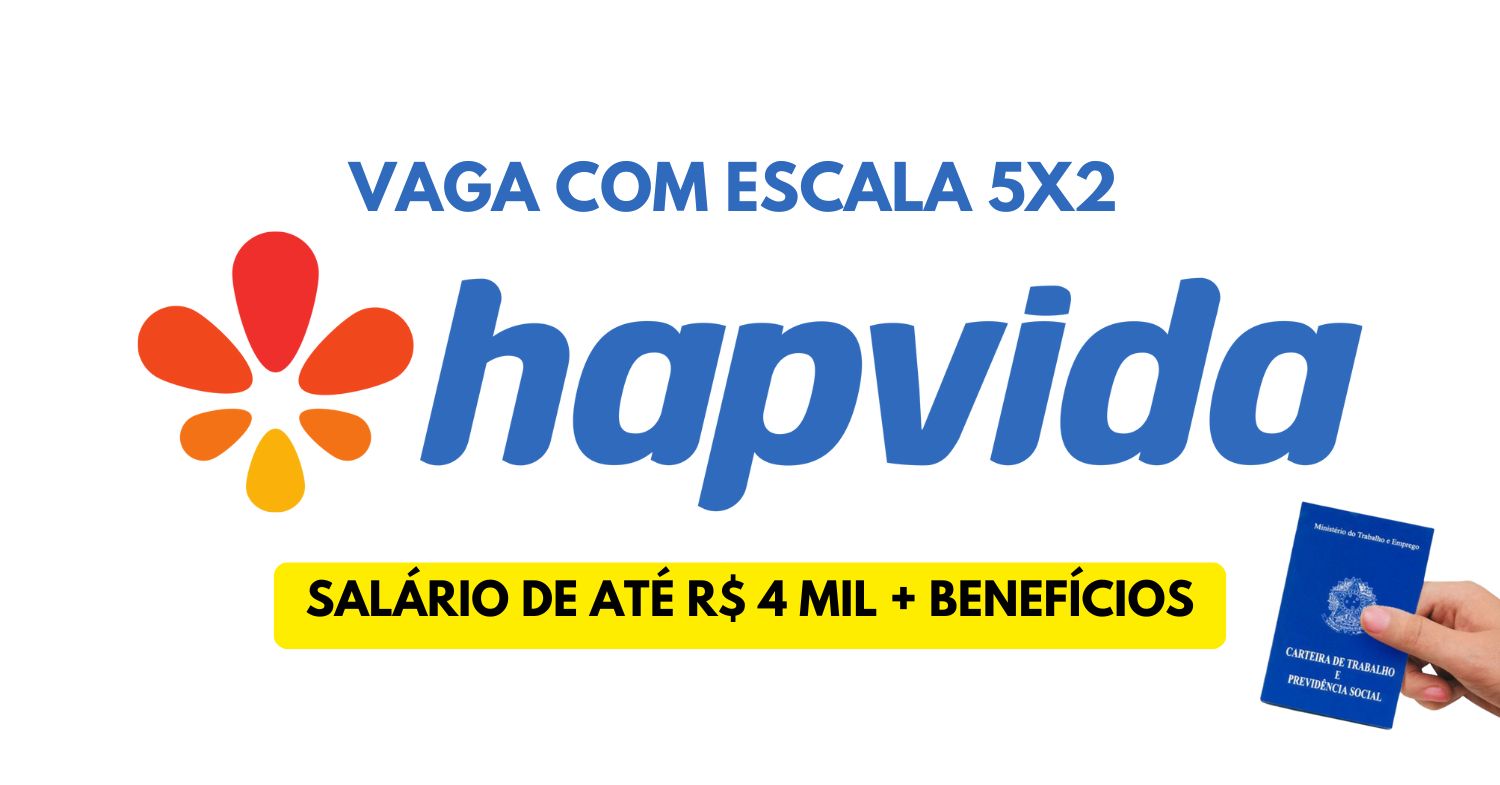 Hapvida abre vaga para atuar na escala 5x2 com pagamento de até R$ 4 mil + benefícios para o cargo de Analista Administrativo