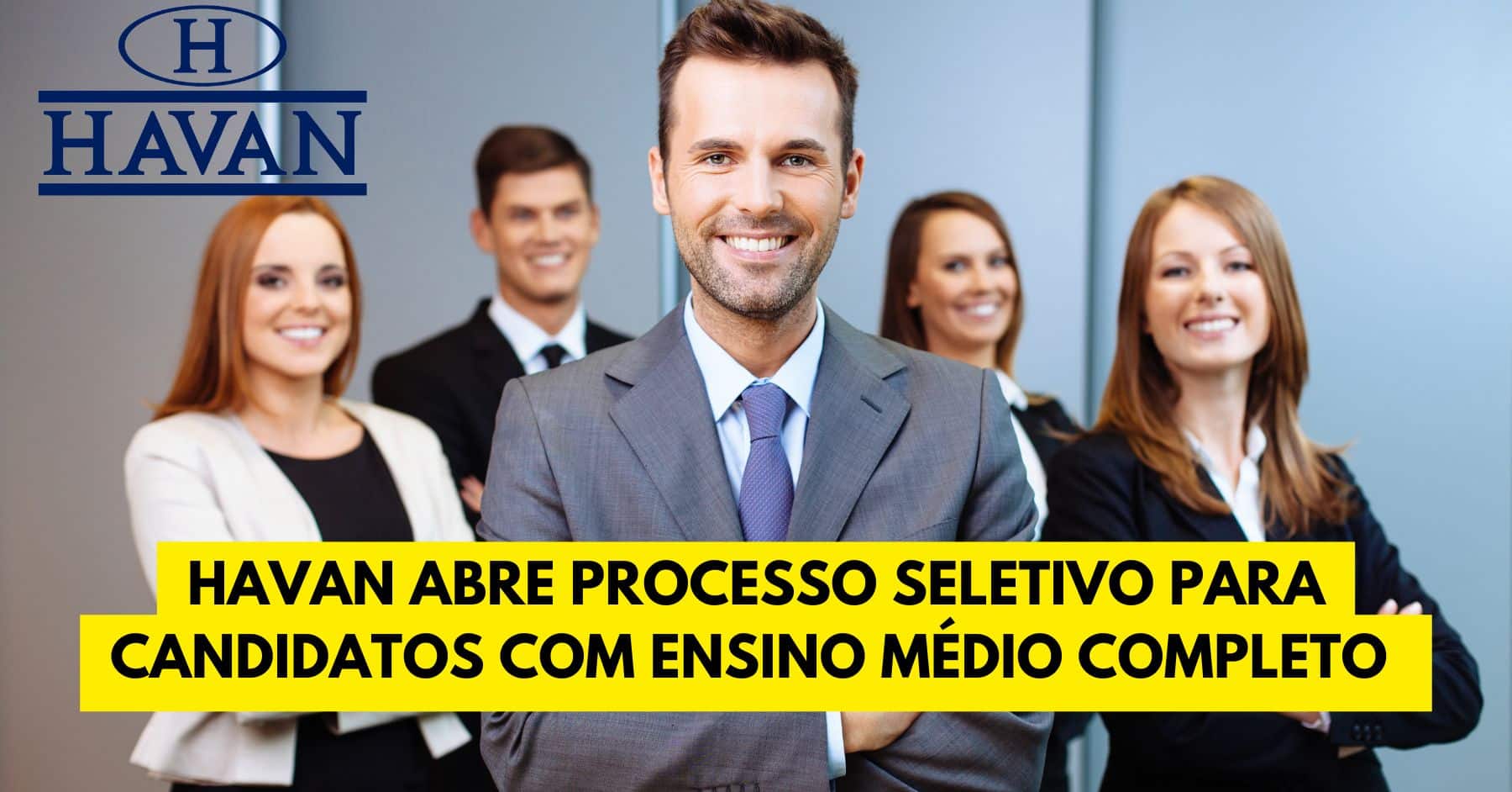 Havan abre processo seletivo para candidatos com ensino médio completo