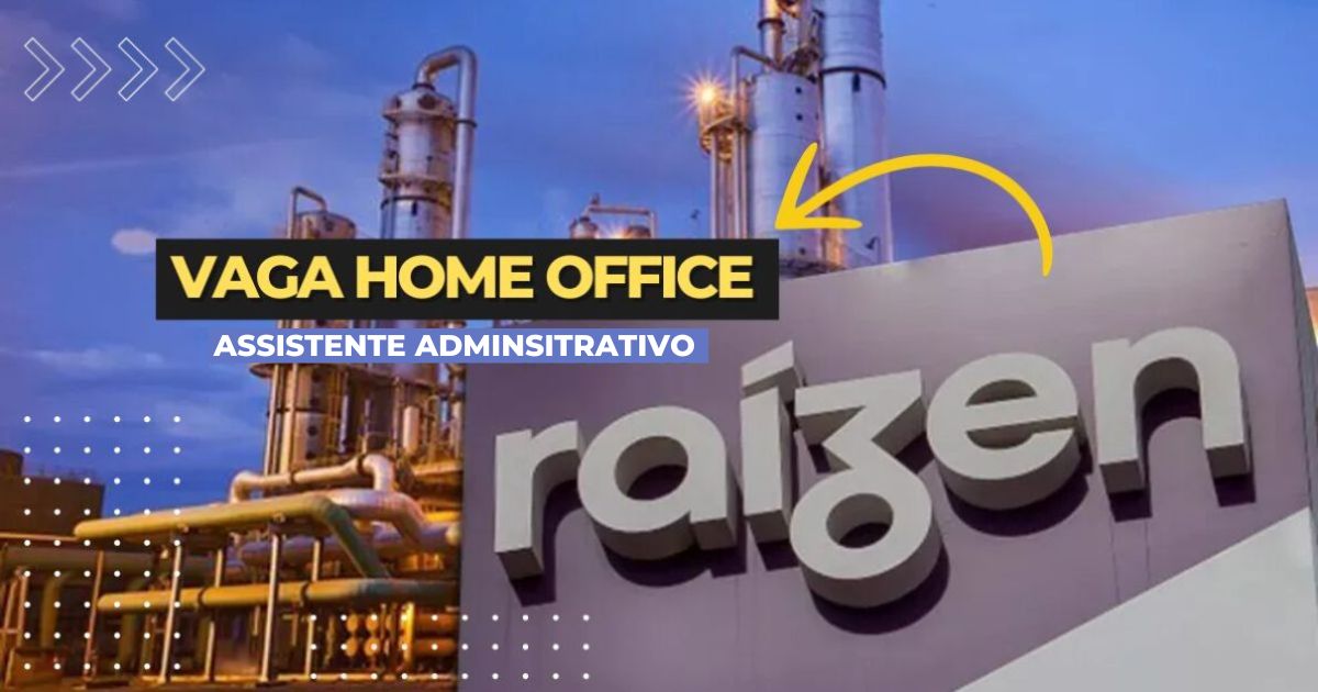 Trabalhe de casa na Raízen! Vaga home office de assistente administrativo com inscrições abertas até 26 de novembro.