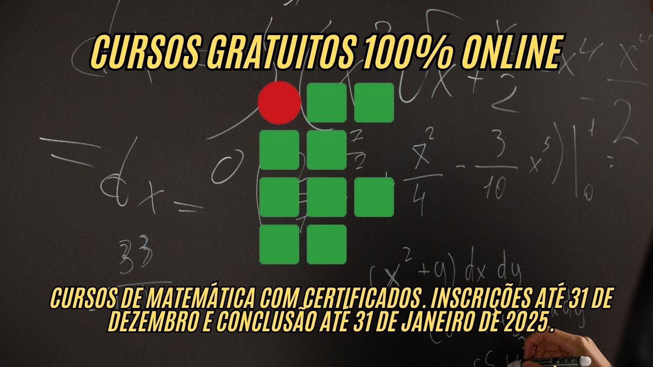 Já pensou em aprender Matemática de graça? IF abre inscrições para cursos gratuitos 100% online e com certificado! Inscrições até 31 de dezembro e conclusão até 31 de janeiro de 2025