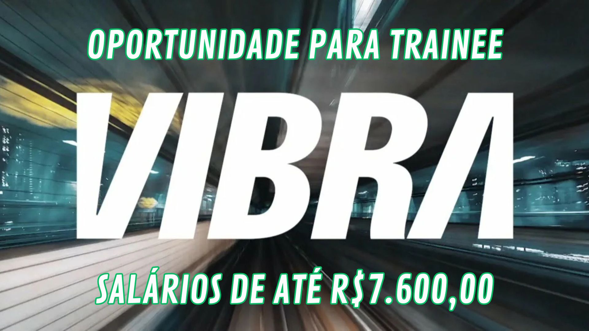 Oportunidade para Trainee na Vibra com salários de até R$ 7.600,00