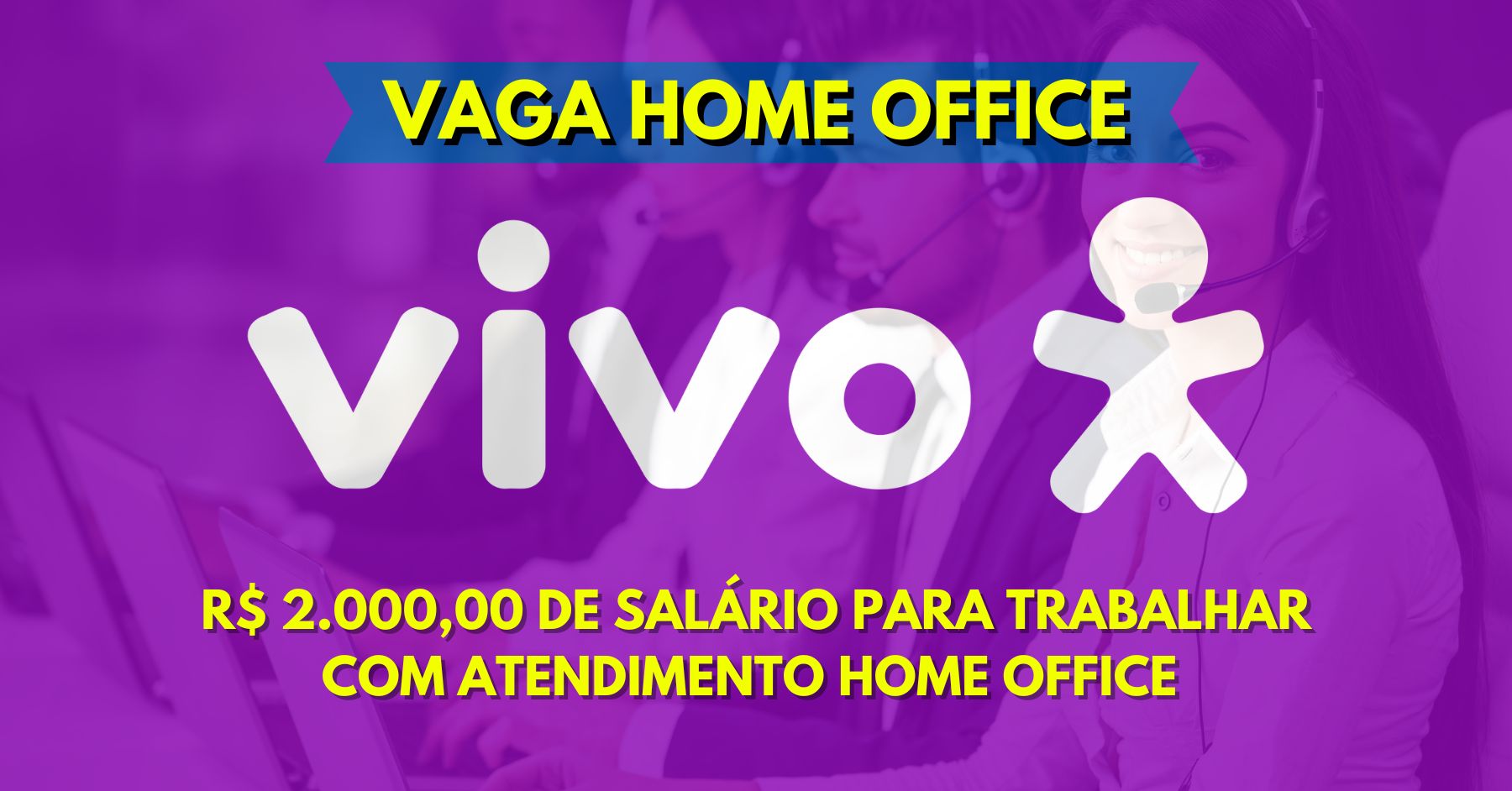 Operadora Vivo oferece R$ 2.000,00 de salário para trabalhar com atendimento home office no conforto de casa exigindo apenas ensino médio