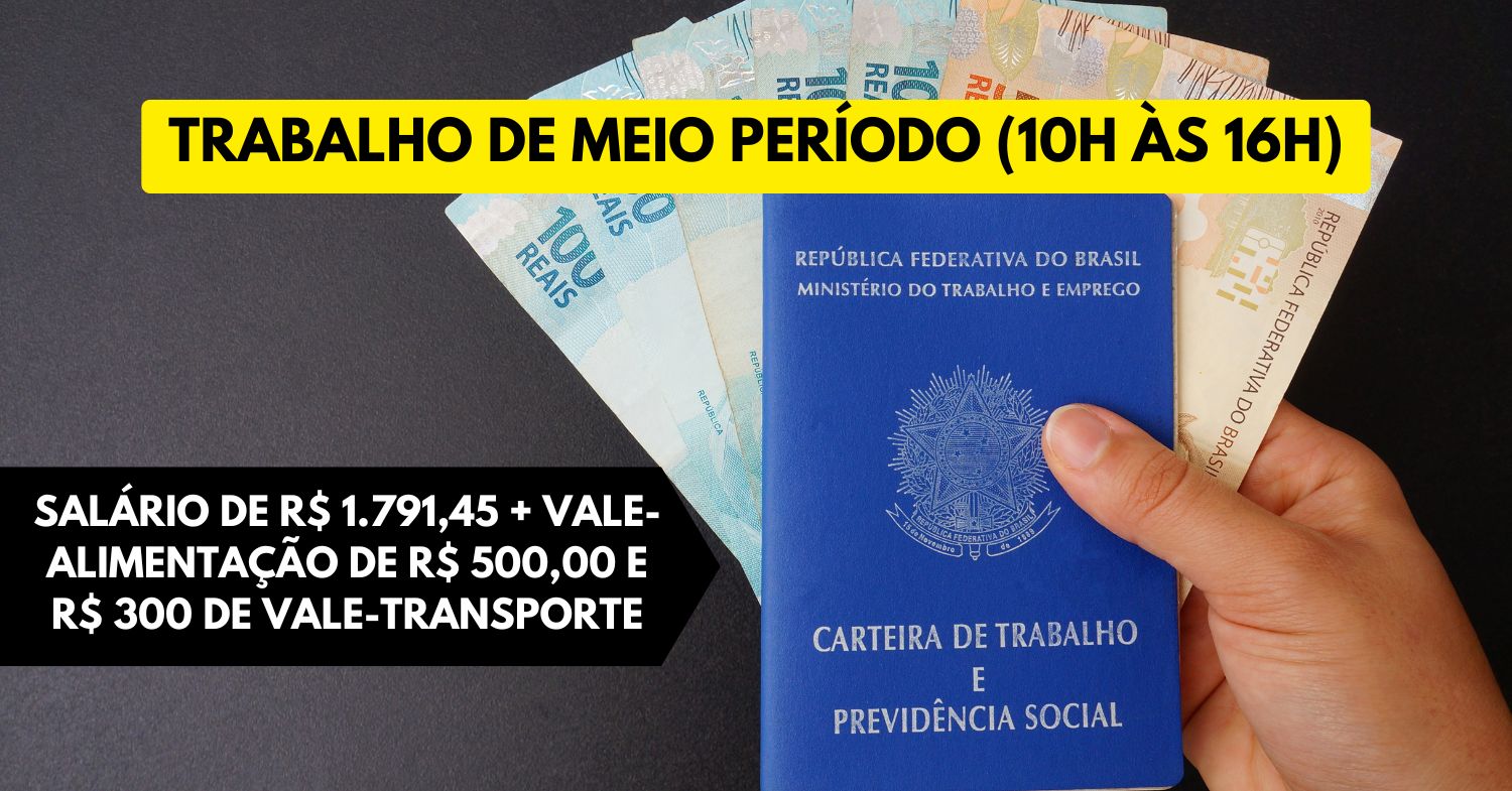 Que tal trabalhar meio período das 10h às 16h com salário de R$ 1.791,45 + Vale-alimentação de R$ 500,00 e R$ 300 de vale-transporte Processo seletivo aberto exigindo apenas ensino médio!