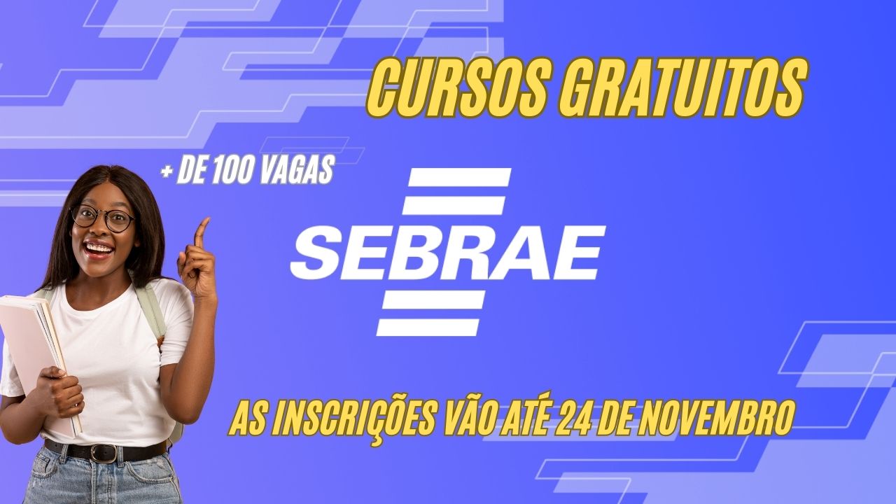 Quer se capacitar de graça? Prefeitura abre inscrições para cursos gratuitos aplicados pelo Sebrae, são mais de 100 vagas; As inscrições vão até 24 de novembro