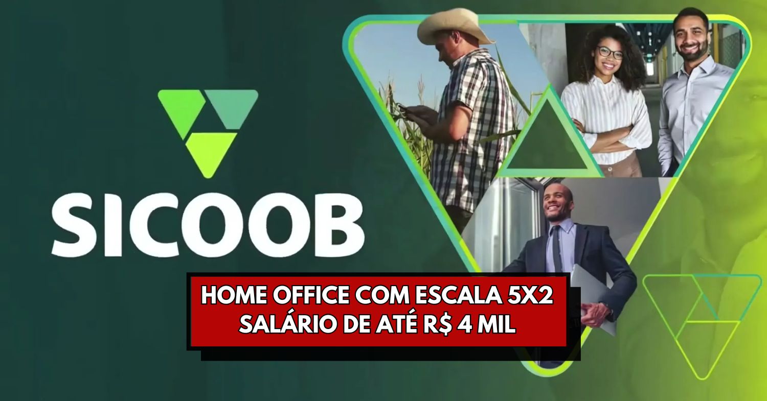 Quer trabalhar de casa em escala 5x2 Vaga home office na Sicoob com salário de R$ 4 mil + benefícios para Analista Contábil