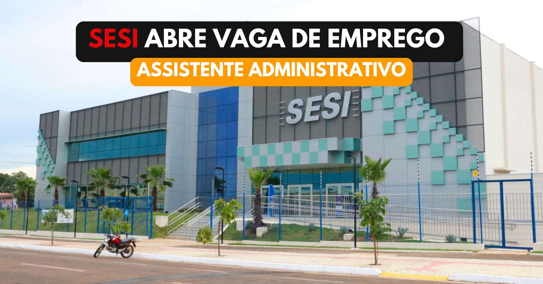 SESI abre processo seletivo com remuneração de R$ 1750,92 para trabalhar apenas 5 horas por dia