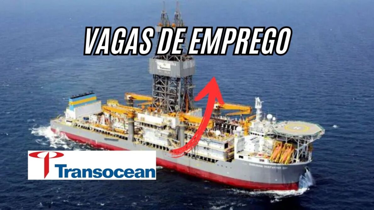 TRABALHE NA EMPRESA líder mundial em serviços de perfuração offshore para o setor de petróleo e gás! A Transocean anuncia vagas de emprego no BRASIL; Oportunidades para perfurador, encarregado de ferramentas e mais