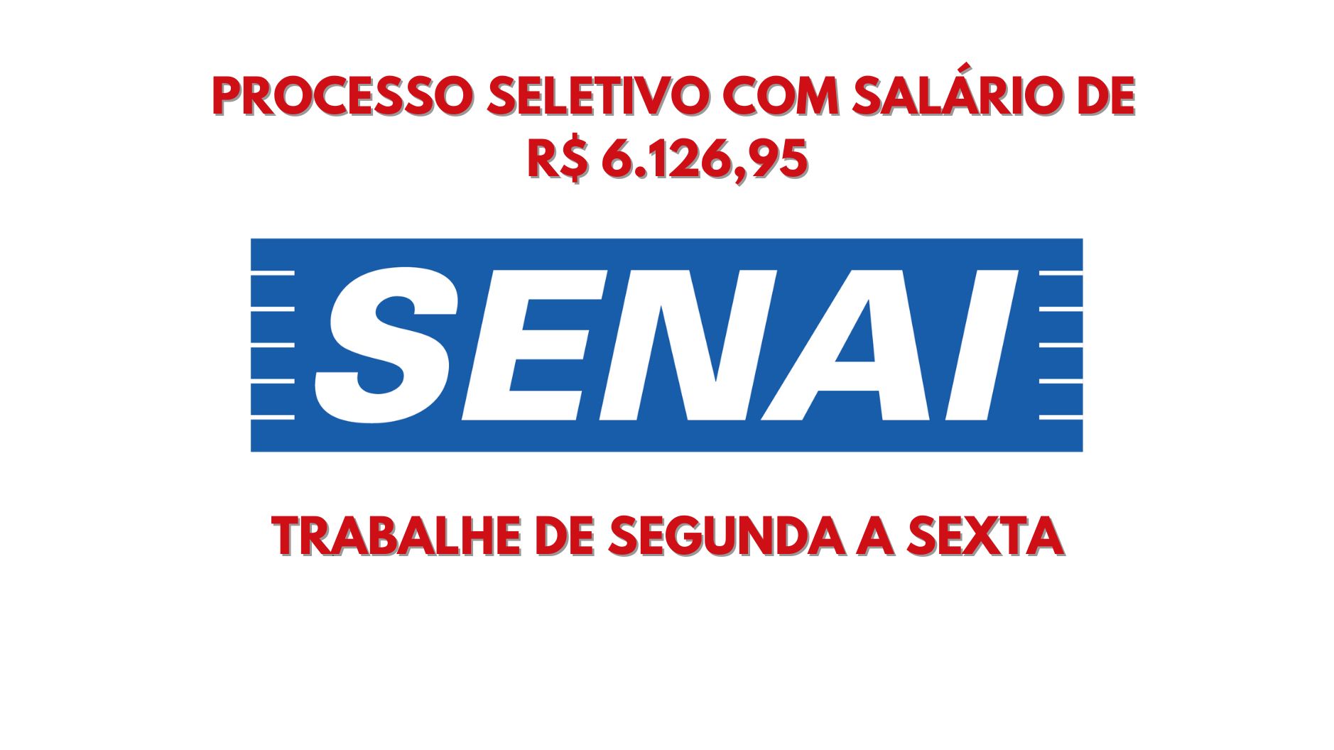 Trabalhe no SENAI Processo seletivo com salário de R$ 6.126,95