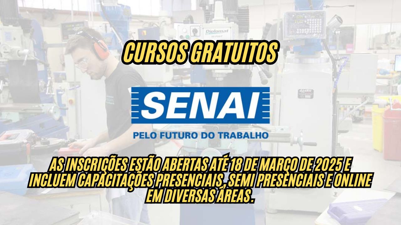 Está em busca de uma nova oportunidade para 2025? Senai oferece 4,2 mil vagas em cursos gratuitos com início entre janeiro e março