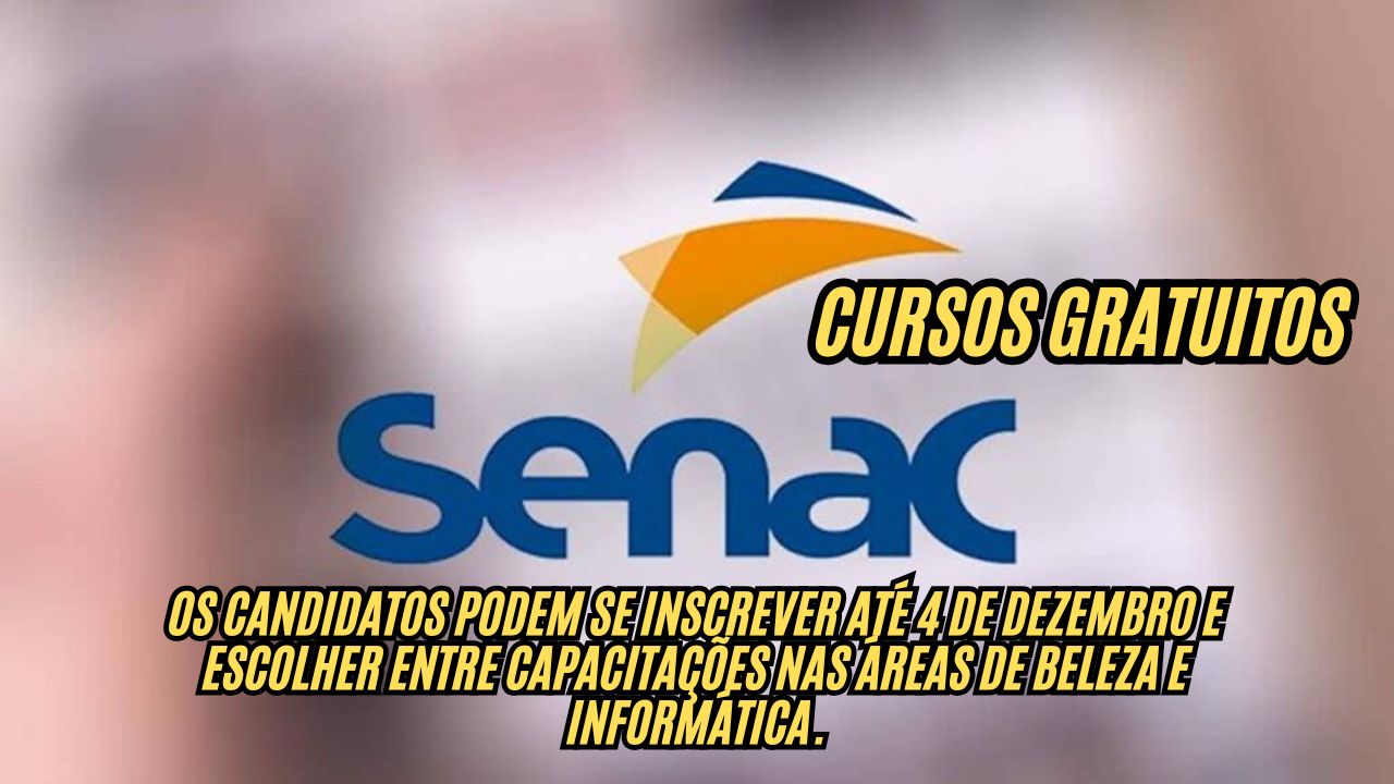 Pensando em uma qualificação gratuita? Senac abre inscrições para cursos gratuitos com início ainda este ano; Veja como se candidatar