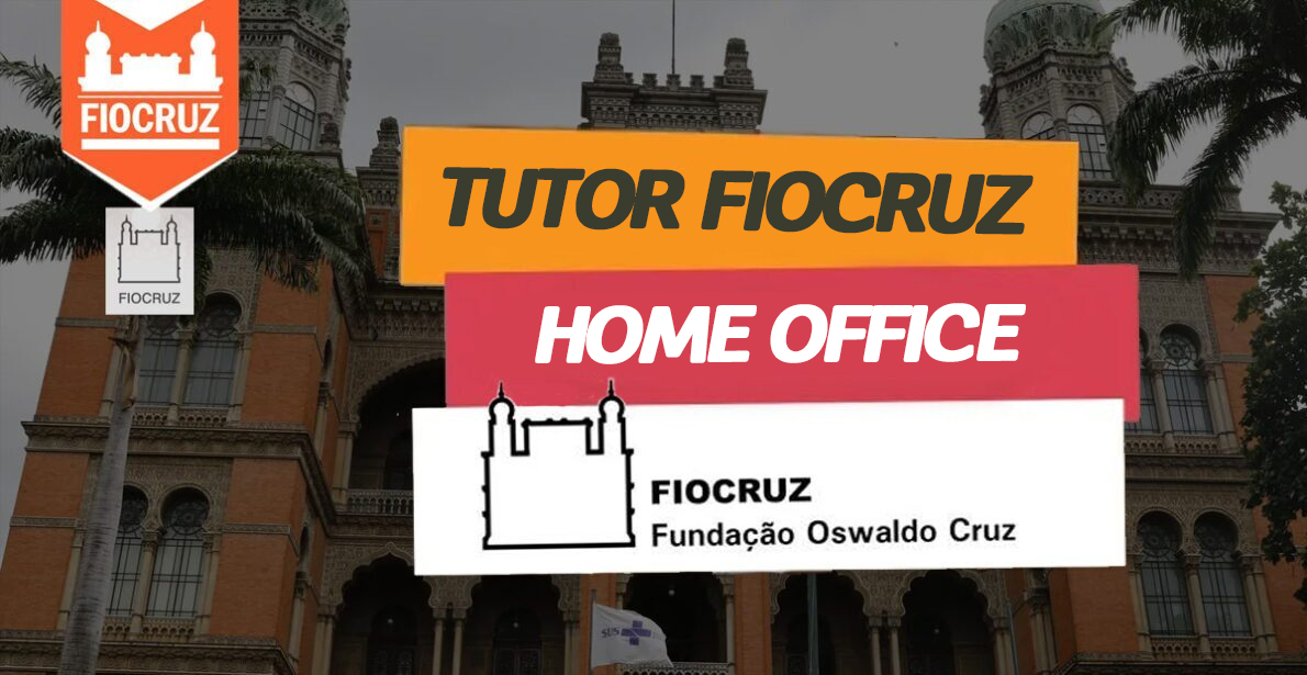 Trabalhe de casa! Fiocruz lança processo seletivo para tutores em curso EAD na área da saúde. Inscrições até 14/11. Confira!