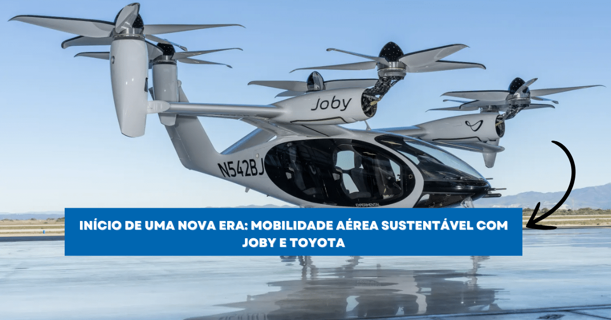 Joby e Toyota realizam voo histórico no Japão com aeronave elétrica eVTOL, marcando o futuro da mobilidade aérea sustentável. (Imagem: Reprodução/Canva)