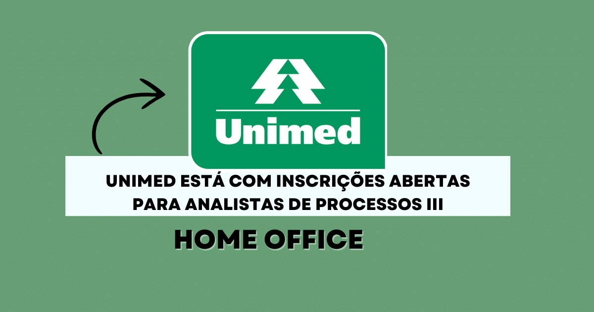 Unimed abre vagas de home office para analistas de processos com benefícios exclusivos. Inscrições até 22 de novembro. Candidate-se já! (Imagem: Reprodução/Canva)