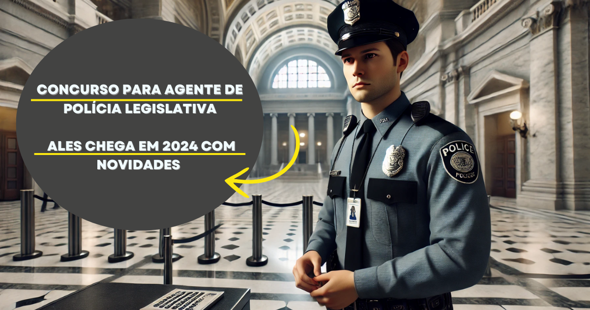 ALES prevê concurso para agente de polícia legislativa em 2024 com vagas e estrutura reformulada, ótima oportunidade de carreira pública. (Imagem: Reprodução/Canva)