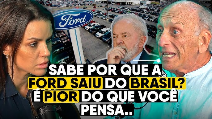 Ford deixa o Brasil devido a prejuízos, impostos elevados e custos. Especialista expõe os bastidores dessa saída e seus impactos. (Imagem: reprodução/ Irmãs Dias PodCast)