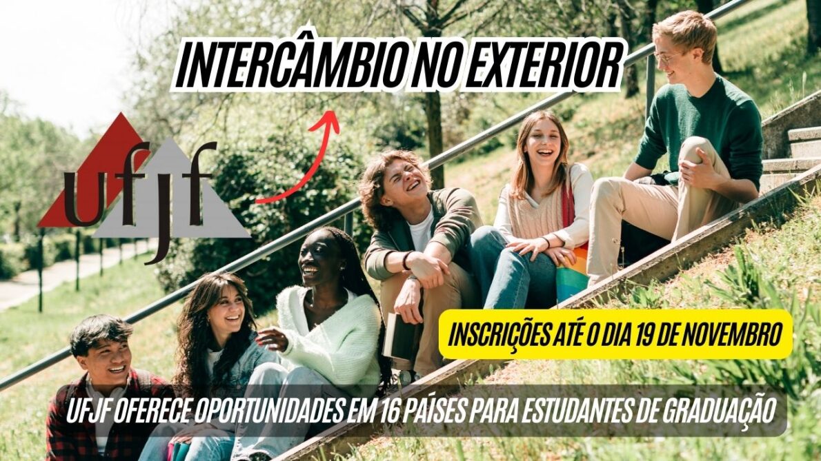 158 VAGAS para Intercâmbio em 16 Países! A UFJF lança EDITAL para estudantes que querem estudar no EXTERIOR e impulsionar sua carreira – Inscrições até o dia 19 de novembro; Saiba como participar e realizar esse sonho!