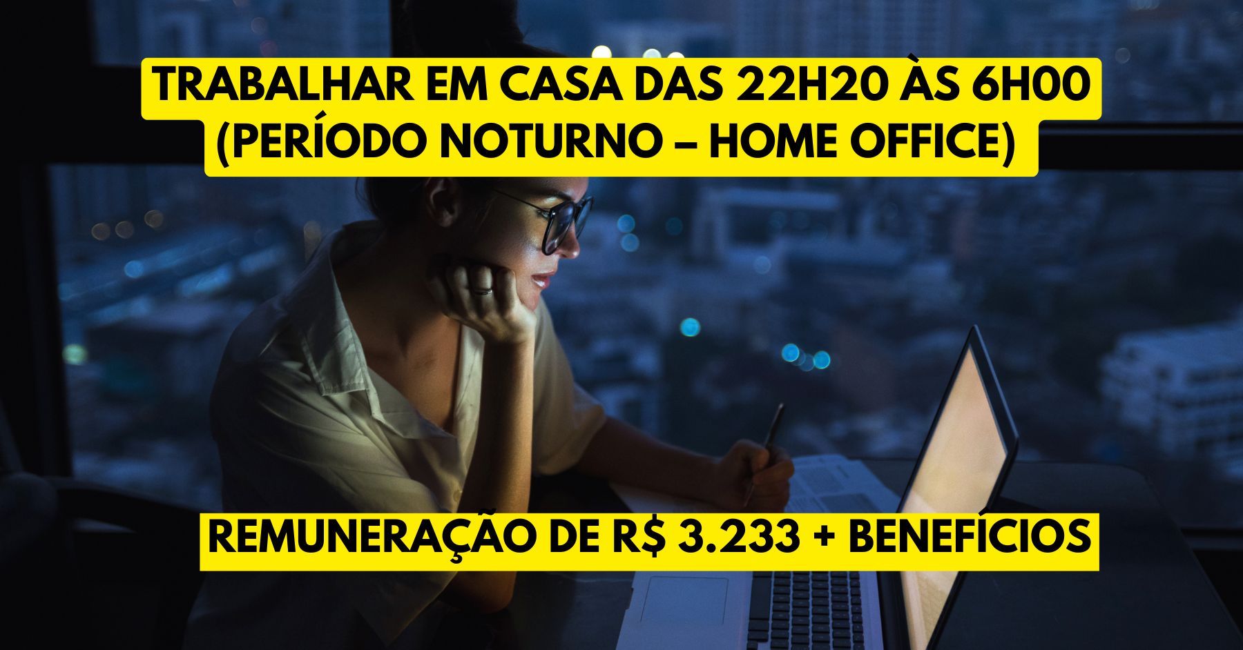 Que tal trabalhar em casa das 22h20 às 6h00 (período noturno – Home Office) com remuneração de R$ 3.233 por mês? Se inscreva agora no processo seletivo!