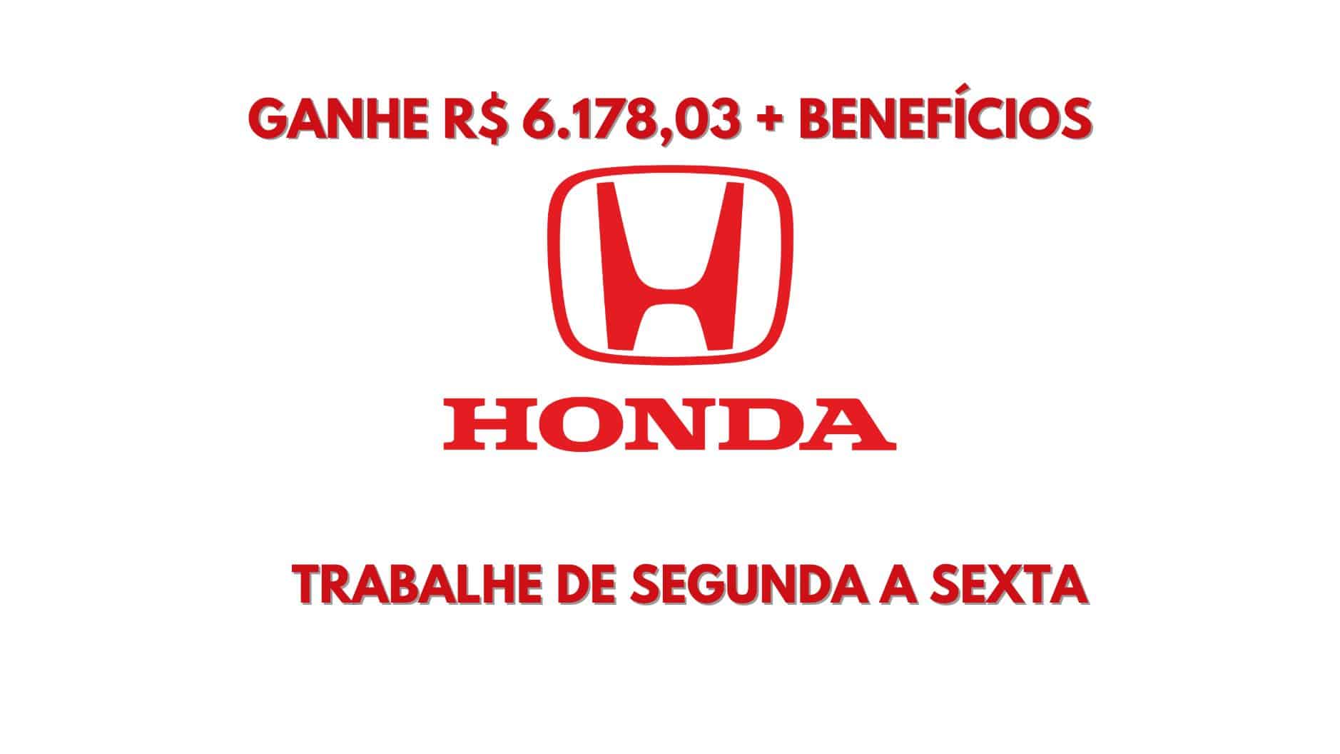 Quer trabalhar de Segunda a Sexta na Honda e ganhar R$ 6.178,03 + benefícios? Processo seletivo com vaga para analista comercial está aberto!